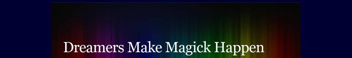 Dreamers Make Magick Happen Cardiff